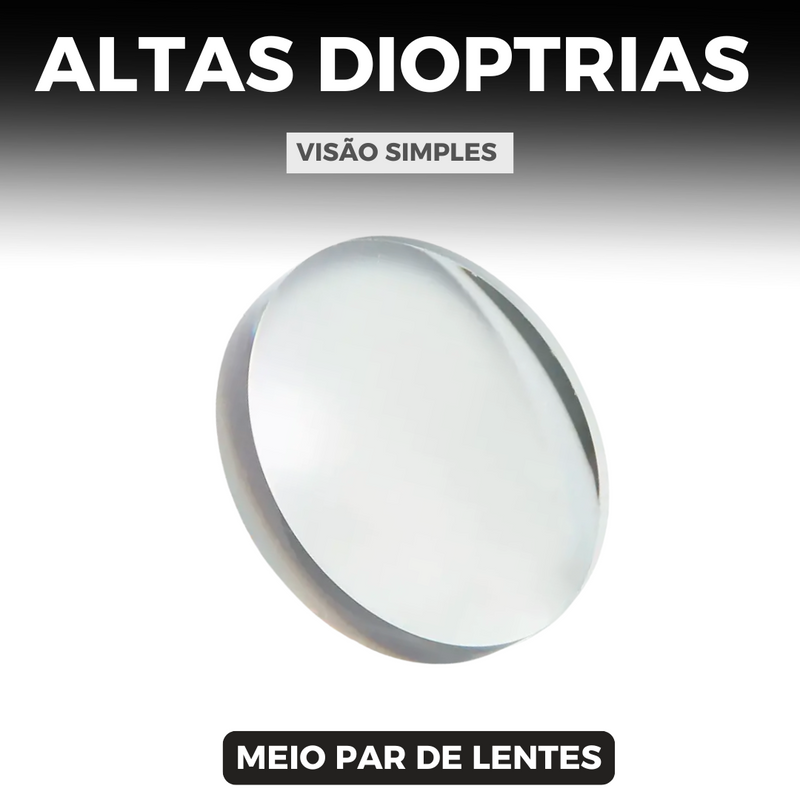 LENTES VISÃO SIMPLES ALTAS DIOPTRIAS